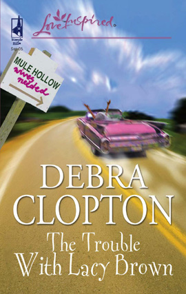 Title details for The Trouble with Lacy Brown by Debra Clopton - Available